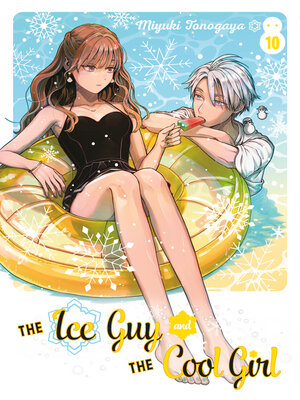 cover image of The Ice Guy and the Cool Girl, Volume 10